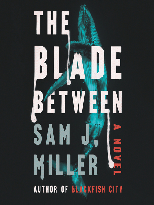 Title details for The Blade Between by Sam J. Miller - Wait list